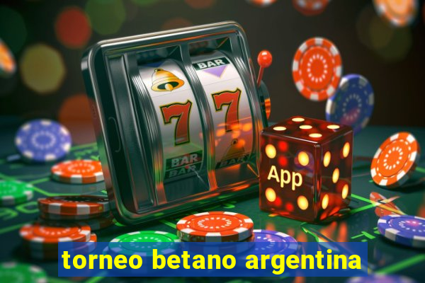 torneo betano argentina